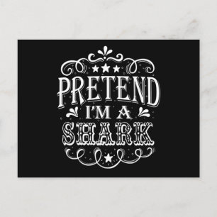 Pretend Im A Shark - Crazy Shark Lover Gifts Postcard
