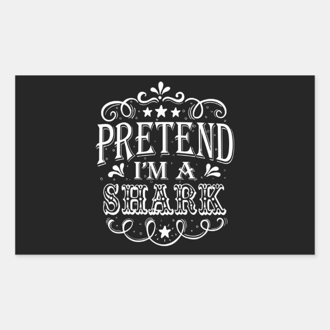 Pretend Im A Shark - Crazy Shark Lover Gifts Rectangular Sticker (Front)
