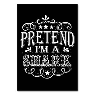 Pretend Im A Shark - Crazy Shark Lover Gifts Table Number