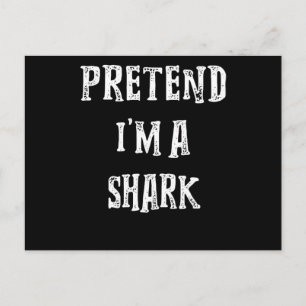 Pretend I'm A Shark Cute Gifts Postcard