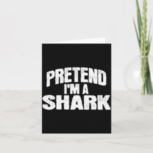 Pretend I'm A Shark Funny Halloween Costume  Card