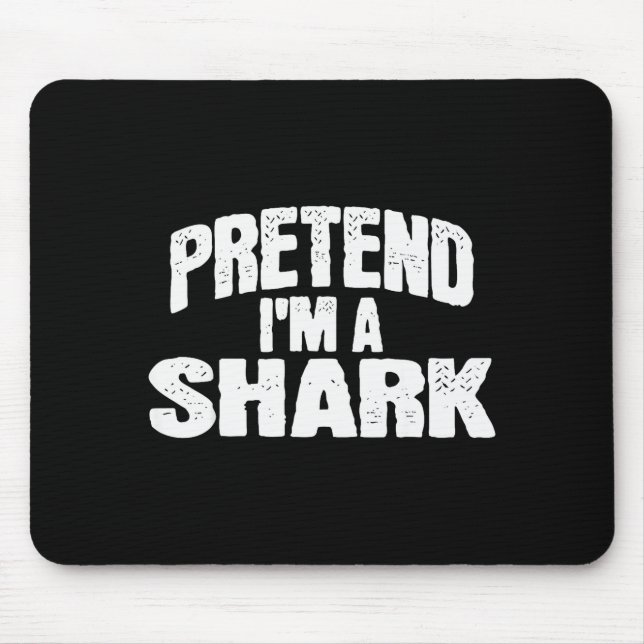 Pretend I'm A Shark Funny Halloween Costume  Mouse Mat (Front)