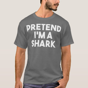 Pretend Im a Shark Funny Lazy Halloween Costume T-Shirt