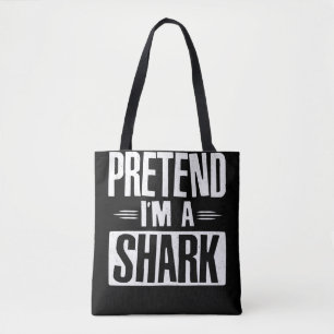 Pretend Im A Shark Funny Words Gifts Tote Bag
