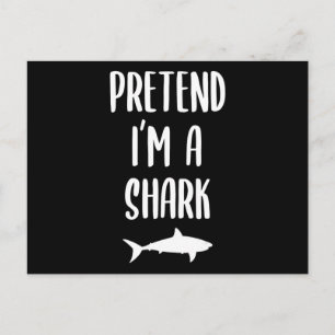 Pretend I'm A Shark - Shark Lover Gifts Postcard