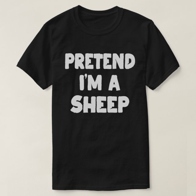 Pretend I'm A Sheep Easy Halloween Costume Party  T-Shirt (Design Front)