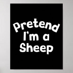 Pretend I'm A Sheep Funny Lazy Halloween Costume Poster