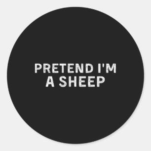 Pretend I'm A Sheep Shirt Lamb Halloween Costume G Classic Round Sticker