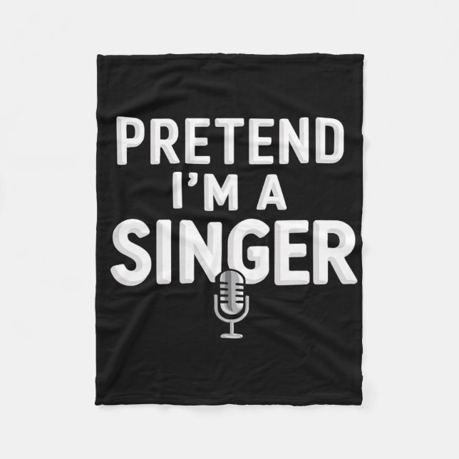 Pretend I'm A Singer Halloween Costume  Fleece Blanket (Front)