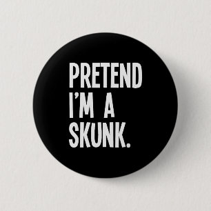 Pretend I'm A Skunk Funny Halloween Party Costume 6 Cm Round Badge