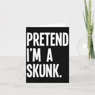 Pretend I'm A Skunk Funny Halloween Party Costume  Card