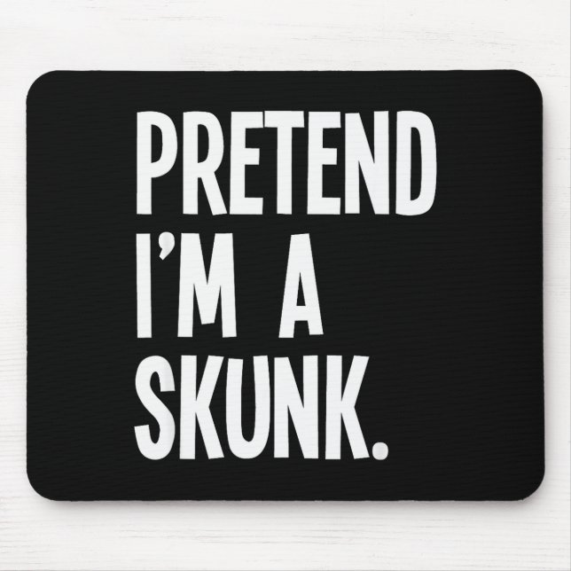 Pretend I'm A Skunk Funny Halloween Party Costume  Mouse Mat (Front)