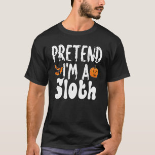 Pretend I'm A Sloth Halloween Costume Party T-Shirt