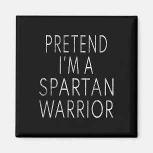 Pretend I'm A Spartan Warrior Easy Halloween Costu Magnet