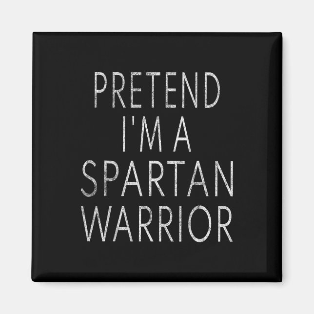 Pretend I'm A Spartan Warrior Easy Halloween Costu Magnet (Front)