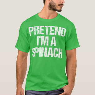 Pretend I'm a Spinach Costume Funny Lazy Halloween T-Shirt