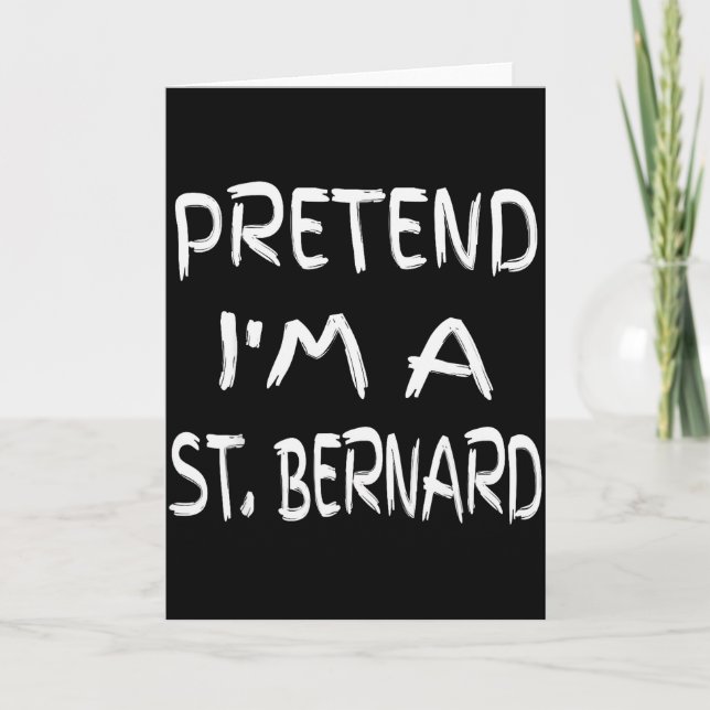 Pretend I'm A St. Bernard Funny Halloween Humor Sa Card (Front)