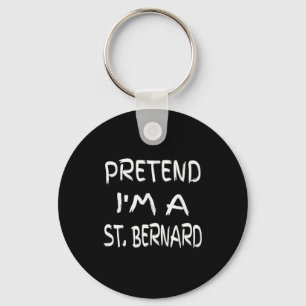 Pretend I'm A St. Bernard Funny Halloween Humor Sa Key Ring
