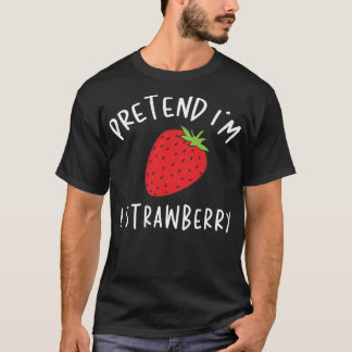 Pretend I'm A Strawberry Lazy Halloween Costume T-Shirt
