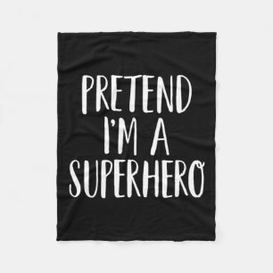 Pretend Im A Superhero Family Halloween Fleece Blanket