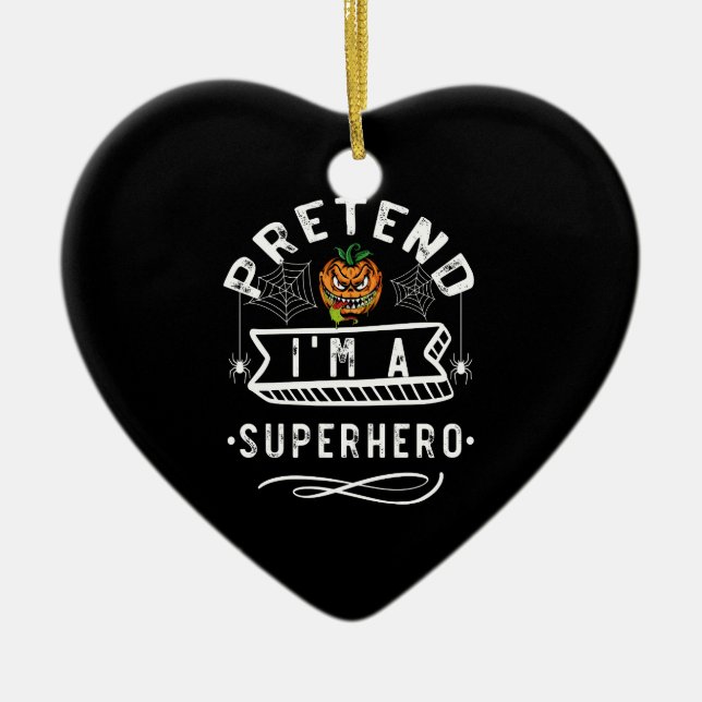 Pretend I'm A Superhero Halloween Costume Gift Ceramic Tree Decoration (Front)