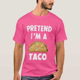 Pretend I'm A Taco Funny Hallowen Costume Tacos Lo T-Shirt
