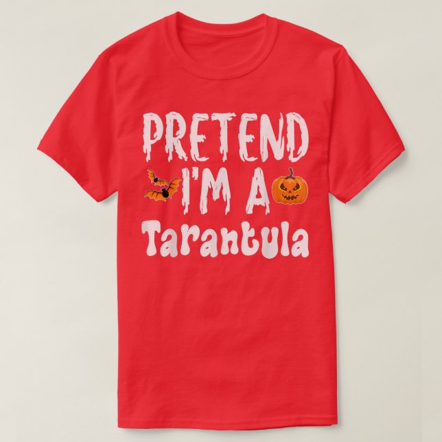 Pretend Im A Tarantula Halloween Costume Party  T-Shirt (Design Front)