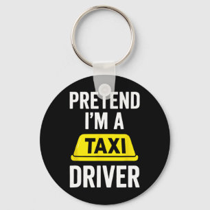Pretend I'm A Taxi Driver - Halloween Costume Key Ring