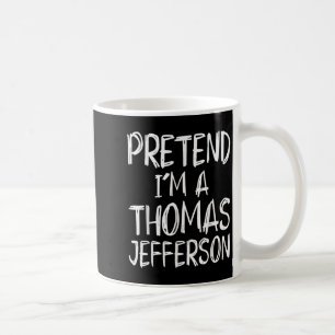 Pretend I'm A Thomas Jefferson Costume Halloween P Coffee Mug