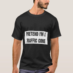 Pretend I'm A Traffic Cone Lazy Halloween Costume  T-Shirt