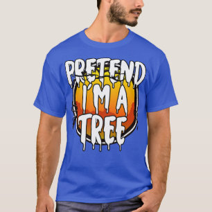 Pretend Im A Tree Halloween Couples Costume Hallow T-Shirt