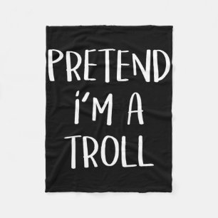 Pretend I'm A Troll Costume Party Funny Halloween Fleece Blanket
