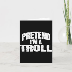 Pretend I'm A Troll Funny Halloween Costume  Card