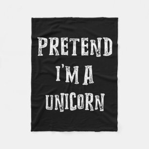 Pretend I'm A Unicorn Halloween Costume Couples Ma Fleece Blanket