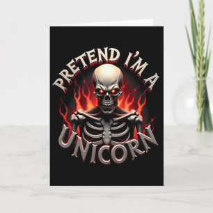 Pretend I'm A Unicorn Skeleton Funny Easy Hallowee Card