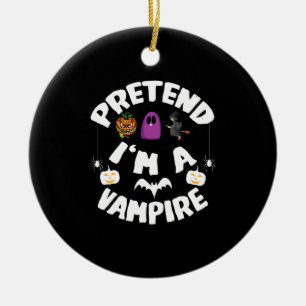 Pretend I'm A Vampire Funny Halloween Costume Gift Ceramic Tree Decoration