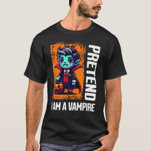Pretend I'm A Vampire T-Shirt