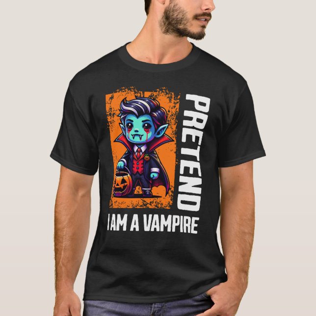 Pretend I'm A Vampire T-Shirt (Front)