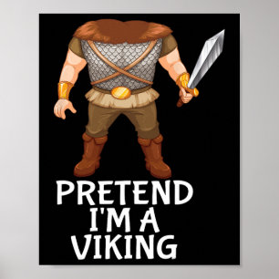 Pretend I'm A Viking Funny Lazy Halloween Costume  Poster
