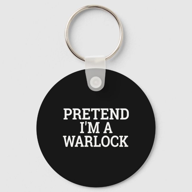Pretend I'm A Warlock Lazy Halloween Easy Costume  Key Ring (Front)