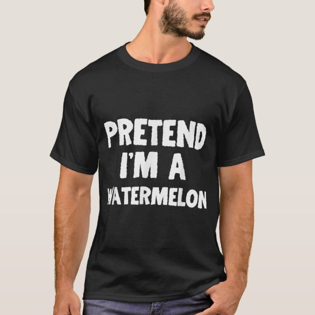 Pretend I'm A Watermelon Funny Halloween Costume H T-Shirt (Front)