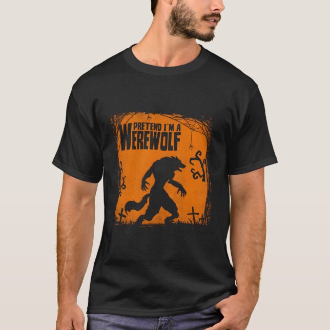 Pretend I'M A Werewolf Design For Wolves Fans T-Shirt (Front)