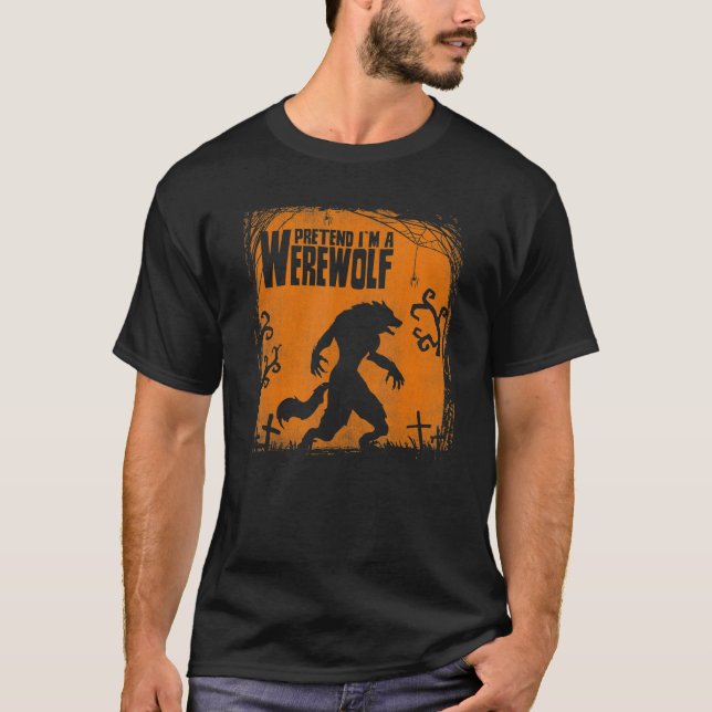 Pretend I'm A Werewolf For Wolves Fans T-Shirt (Front)