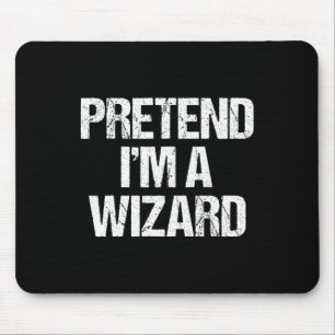 Pretend I'm A Wizard Costume Funny Lazy Halloween Mouse Mat