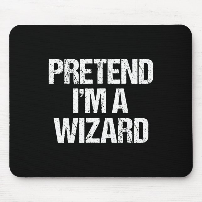 Pretend I'm A Wizard Costume Funny Lazy Halloween  Mouse Mat (Front)