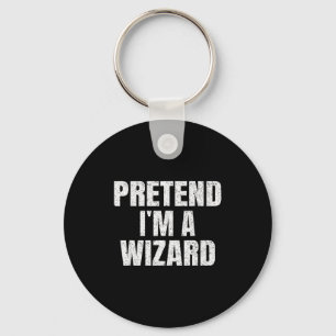 Pretend I'm A Wizard Lazy Easy Halloween Family Co Key Ring