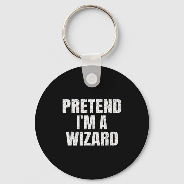 Pretend I'm A Wizard Lazy Easy Halloween Family Co Key Ring (Front)