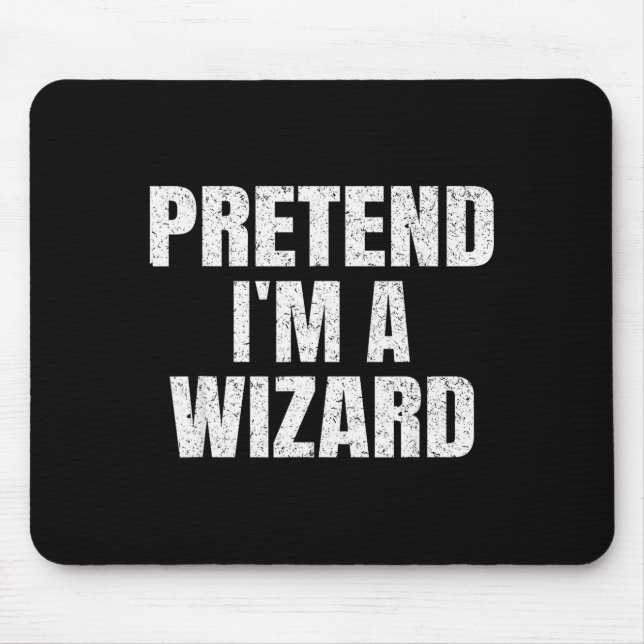 Pretend I'm A Wizard Lazy Easy Halloween Family Co Mouse Mat (Front)