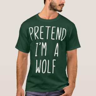 Pretend Im A Wolf Costume Halloween Lazy Easy  T-Shirt