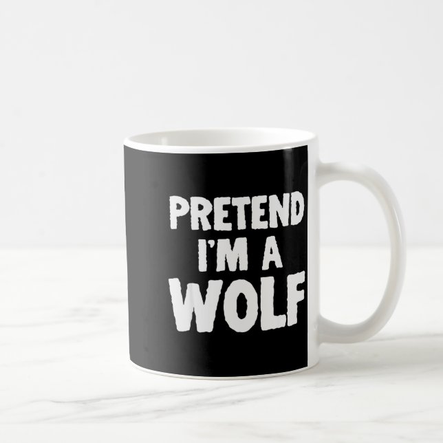 Pretend I'm A Wolf Funny Halloween Costume Humor  Coffee Mug (Right)
